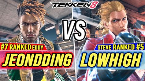 T8 🔥 Jeondding 7 Ranked Eddy Vs Lowhigh 5 Ranked Steve 🔥 Tekken 8