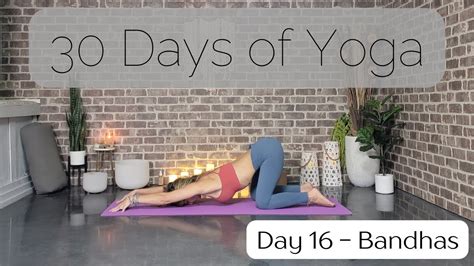 Day 16 Power Yoga Flow With Bandhas 30 Days Of Yoga To Unearth