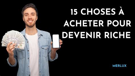 15 choses à acheter pour devenir riche YouTube