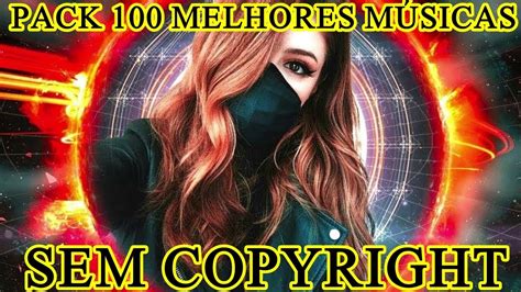 Pack 100 Melhores MÚsicas Para Fundo De VÍdeo Sem Copyright Youtube