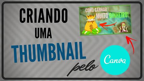 Como Criar Uma Thumbnail De Maneira R Pida E Simples Pelo Canva