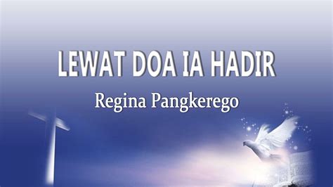 Regina Pangkerego Lewat Doa Ia Hadir Lirik Lagu Youtube