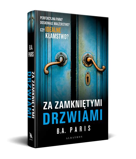 Za Zamkni Tymi Drzwiami B A Paris Wydawnictwo Albatros