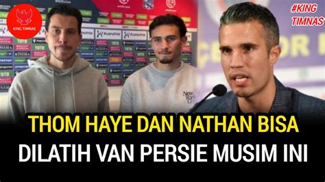 Thom Haye Dan Nathan Bisa Dilatih Van Persie Musim Ini Youtube