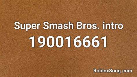 Super Smash Bros. intro Roblox ID - Roblox music codes