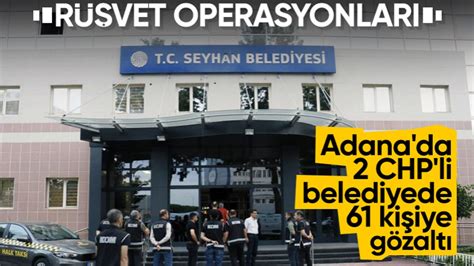 Chp Li Seyhan Ve Ukurova Belediyelerine R Vet Operasyonu G Zalt