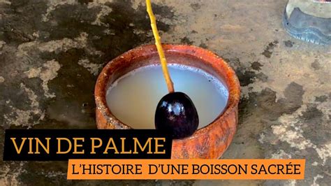 VIN DE PALME PLUS QU UNE SIMPLE BOISSON CHEZ LES DIOLAS YouTube