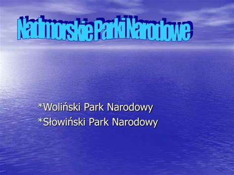 Ppt Woli Ski Park Narodowy S Owi Ski Park Narodowy Powerpoint