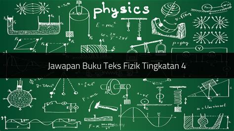 √ Jawapan Buku Teks Fizik Tingkatan 4 Kssm Pdf