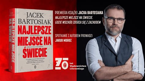 Jacek Bartosiak warszawska premiera książki Najlepsze miejsce na