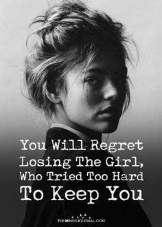 You Will Regret Losing The Girl Who Tried Too Hard To Keep You Lost