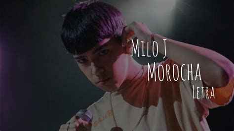 Milo J Morocha Letra Youtube