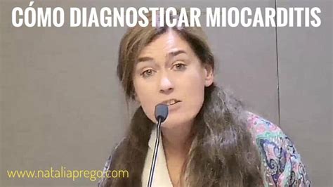 Cómo Diagnosticar Miocarditis Dra Natalia Prego Cancelo