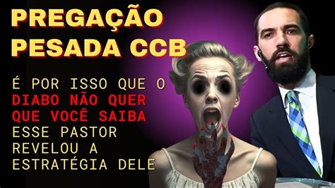 Pregação Evangelica CCB Pastor REVELA Estratégia do DIABO Parece