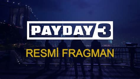 Payday Resm Fragmani Yayinlandi Youtube