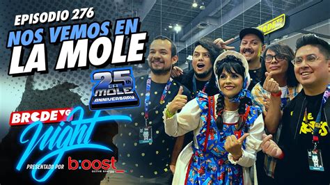 NOS VEMOS EN LA MOLE BRCDEvg Night 276 YouTube