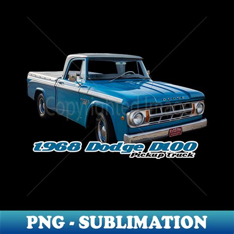 1968 Dodge D100 Pickup Truck Signature Sublimation Png Fil Inspire Uplift