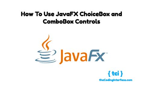 How To Use Javafx Choicebox And Combobox Controls The Coding Interface