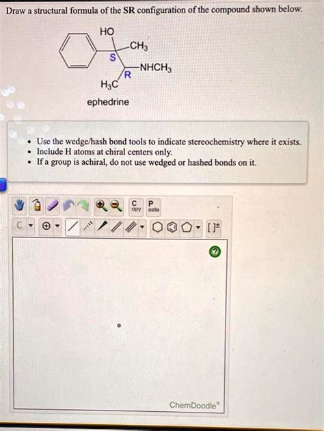 Solved Draw The Structural Formula Of The R Configuration Of The Compound Shown Below Ho Ch3