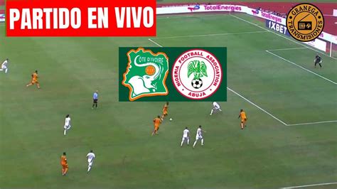 Costa De Marfil Vs Nigeria En Vivo Por Granega Copa De Frica De