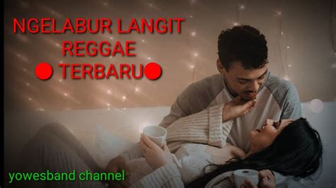 Ngelabur Langit Versi Reggae Terbaru 2020 YouTube