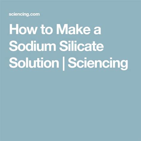 How To Make A Sodium Silicate Solution Sciencing How To Make