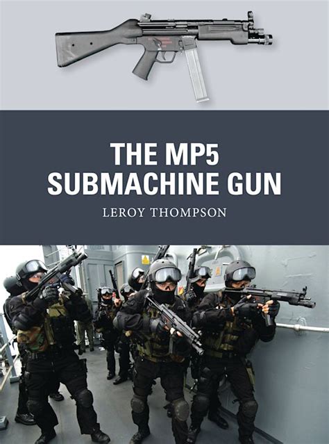 The MP5 Submachine Gun: : Weapon Leroy Thompson Osprey Publishing