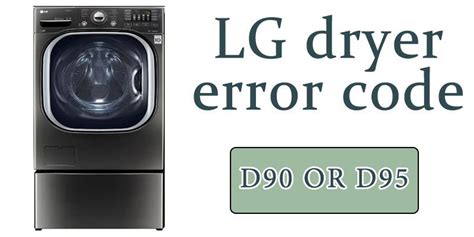 Lg Dryer Error Code D90 Or D95 Lg Dryer Error Code Coding