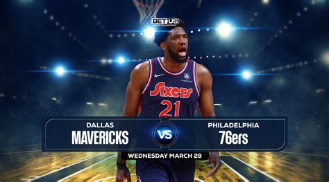 Mavericks Vs 76ers Prediction Preview Odds Picks Mar 29