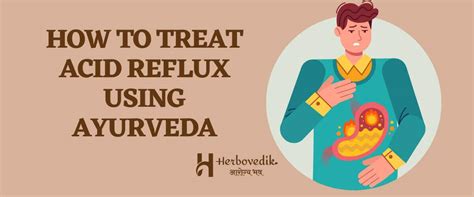 How to treat acid reflux with Ayurveda? - Herbovedik