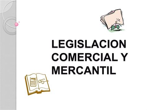 Legislacion Comercial Y Mercantil Ppt