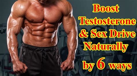 Boost Testosterone Sex Drive Naturally By Ways Youtube