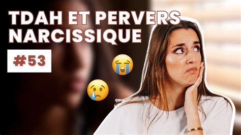 Comprendre Le Tdah Et Les Pervers Narcissiques à Travers Le Prisme Du