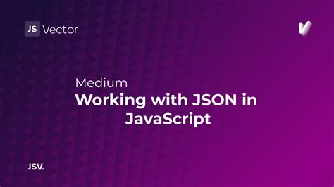 Working With Json In Javascript Js Vector