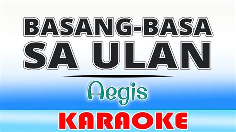 Basang Basa Sa Ulan Aegis Karaoke Youtube