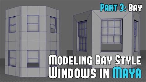 Modeling Bay Style Windows Maya Modeling Windows Part 3 5 Modeling