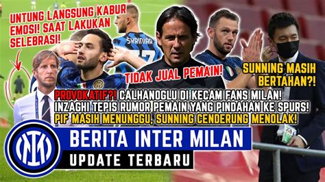 Berita Inter Milan Terbaru Hari Ini Hakan Provokatif Target Inter