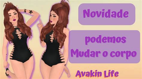 Incr Vel Podemos Mudar O Corpo Do Nosso Avakin Novidade Avakin Life