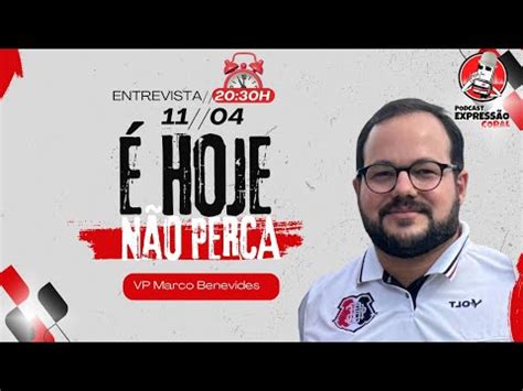 ENTREVISTA MARCO BENEVIDES VICE PRESIDENTE DO SANTA CRUZ YouTube