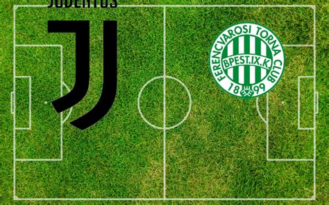 Formazioni Juventus Ferencvaros Pronostici E Quote