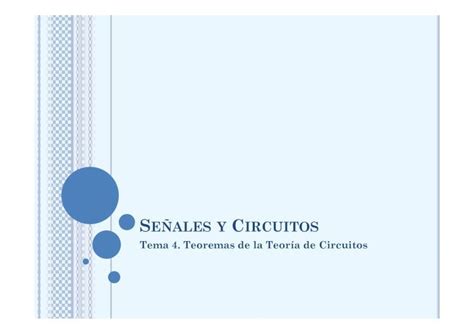 PDF SEÑALES Y IRCUITOS Señales y Circuitos 11 Tema 4 Teoremas en