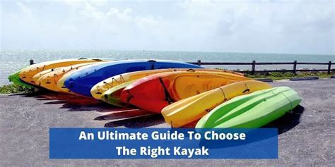 How To Choose A Kayak Perfect For Your Needs Kayak Buying Guide