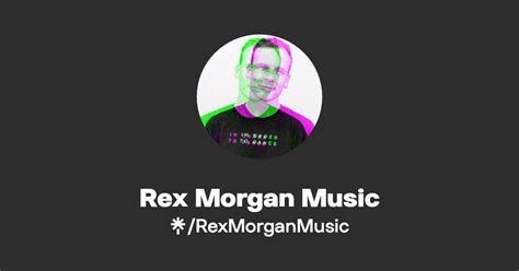 Rex Morgan Music Listen On Spotify Apple Music Linktree