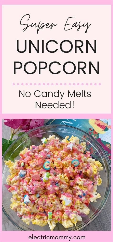 Unicorn Popcorn Electric Mommy Recipe Snacks Easy Snacks Kid