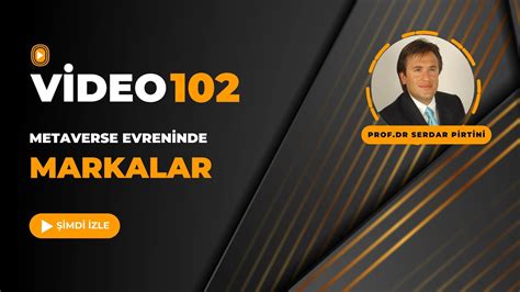 METAVERSE EVRENİNDE MARKALAR Prof Dr Serdar PİRTİNİ YouTube