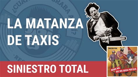 CSGA Sessions 59 SINIESTRO TOTAL La Matanza De Taxis YouTube