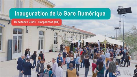 Inauguration De La Gare Num Rique Carpentras Youtube