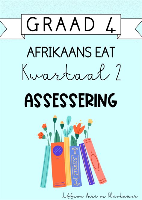 Graad 4 Afrikaans Eat Kwartaal 2 Assessering 2024