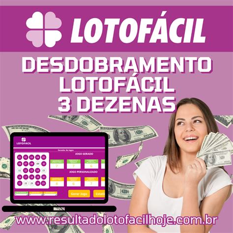 Desdobramento Lotofácil 3 Dezenas Grátis Aumente Suas Chances de Ganhar