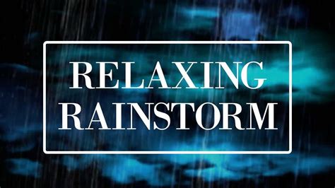 1hr Relaxing Rainstorm Sounds For Sleep Focus And Relaxation Nature